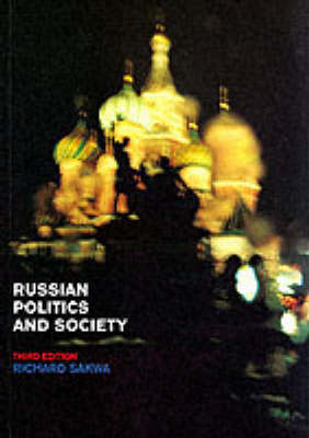 Russian Politics and Society - UK) Sakwa Richard (University of Kent at Canterbury