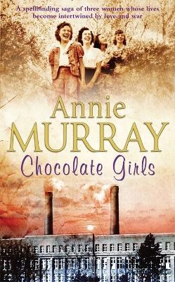 Chocolate Girls - Annie Murray