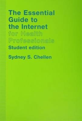 Essential Guide to the Internet for Health Professionals -  Sydney Chellen