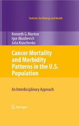 Cancer Mortality and Morbidity Patterns in the U.S. Population -  K.G. Manton,  Igor Akushevich,  Julia Kravchenko