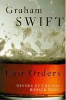 Last Orders - Graham Swift