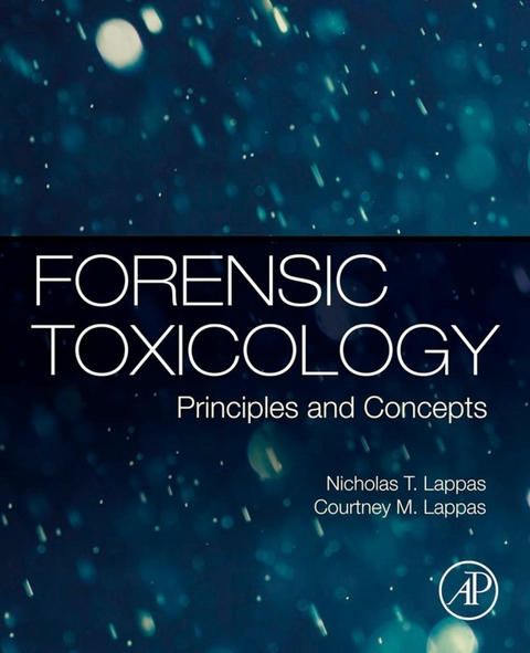 Forensic Toxicology -  Courtney M. Lappas,  Nicholas T. Lappas