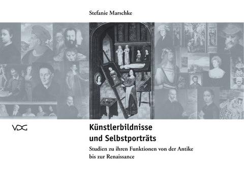 K&uuml;nstlerbildnisse und Selbstportr&auml;ts - Stefanie Marschke