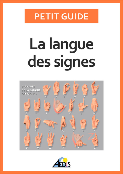 La langue des signes -  Petit Guide
