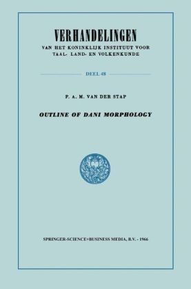 Outline of Dani Morphology -  P.A.M. van der van der Stap