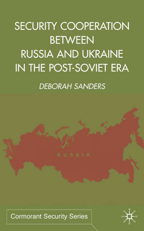 Security Cooperation between Russia and Ukraine in the Post-Soviet Era - D. Sanders
