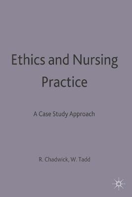 Ethics and Nursing Practice - Professor Ruth Chadwick, Win Tadd