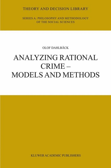 Analyzing Rational Crime - Models and Methods -  Olof Dahlback
