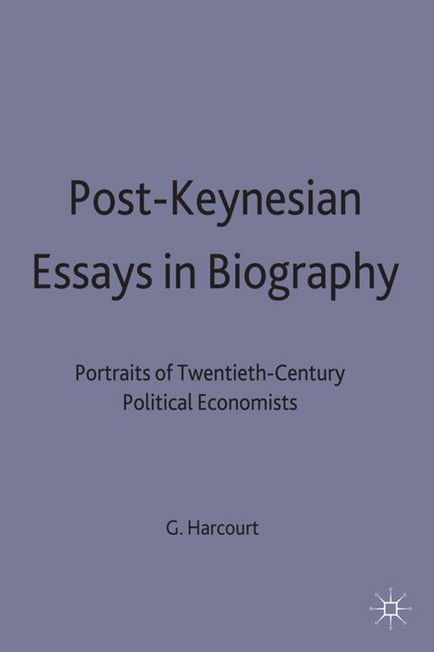 Post-Keynesian Essays in Biography - G C Harcourt