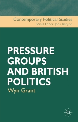 Pressure Groups and British Politics - Wyn Grant