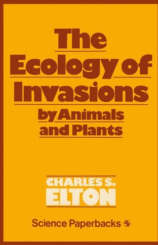 Ecology of Invasions by Animals and Plants