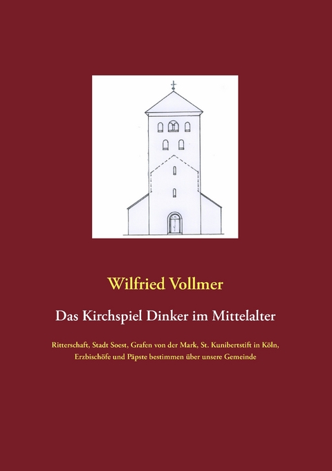 Das Kirchspiel Dinker im Mittelalter - Wilfried Vollmer