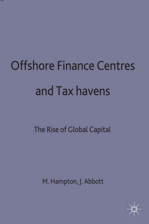 Offshore Finance Centres and Tax Havens - Jason P Abbottd
