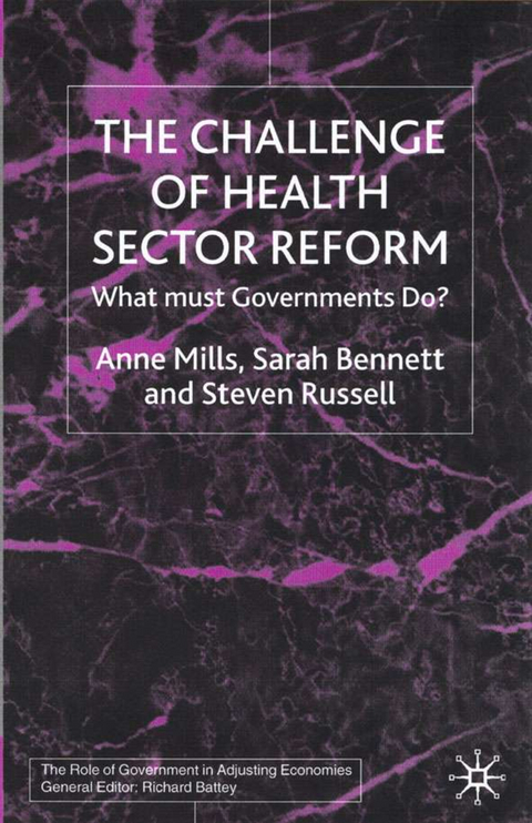 The Challenge of Health Sector Reform - a. Mills, S. Bennett, S. Russell