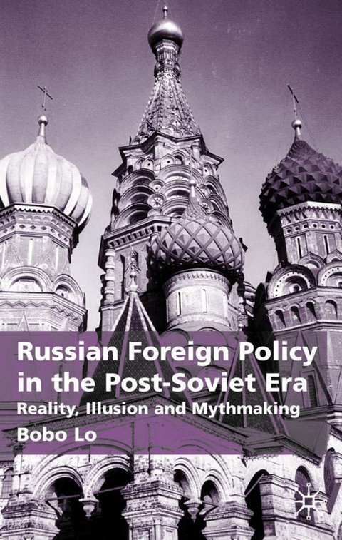 Russian Foreign Policy in the Post-Soviet Era - B. Lo