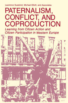Paternalism, Conflict, and Coproduction -  Michael Elliott,  Lawrence Susskind