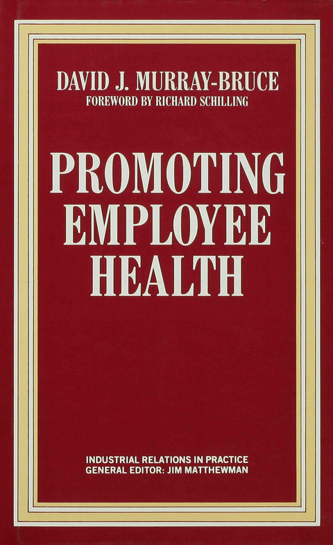 Promoting Employee Health - David J. Murray-Bruce