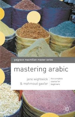 Mastering Arabic - Jane Wightwick, Mahmoud Gaafar