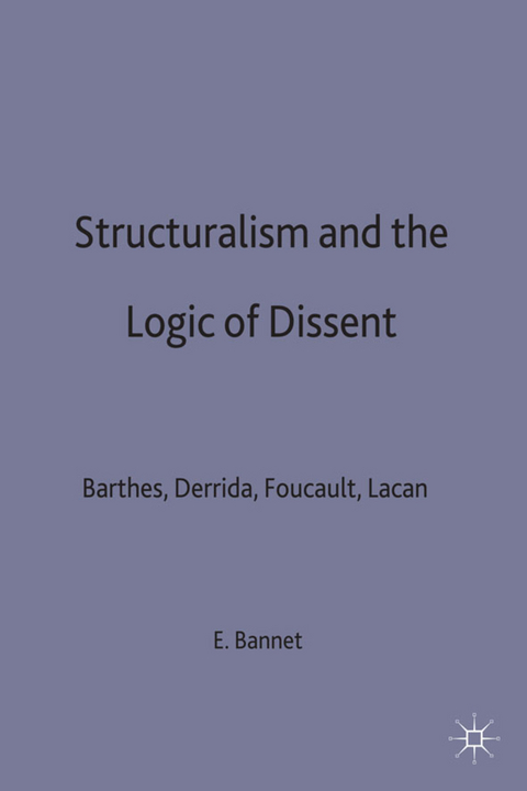 Structuralism and the Logic of Dissent - Eve Tavor Bannet