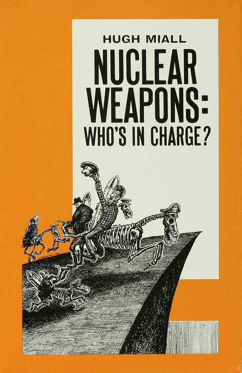 Nuclear Weapons: Who&rsquo;s in Charge? - Hugh Miall