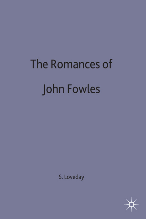 The Romances of John Fowles - Simon Loveday