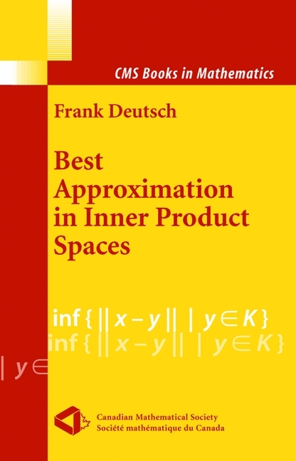 Best Approximation in Inner Product Spaces -  Frank R. Deutsch