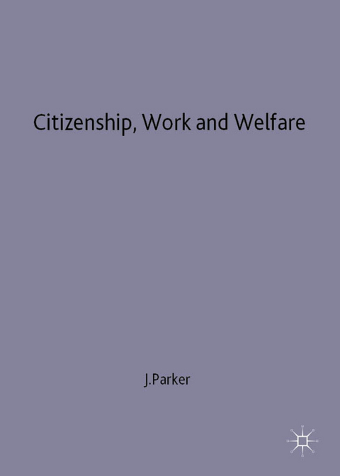 Citizenship, Work and Welfare - Julia Parker