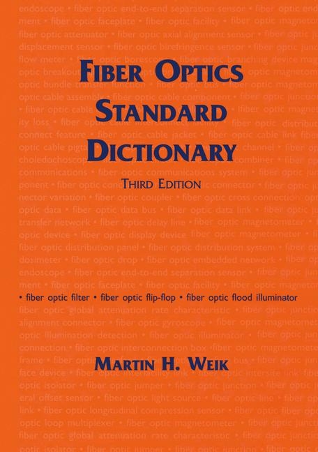 Fiber Optics Standard Dictionary -  Martin Weik