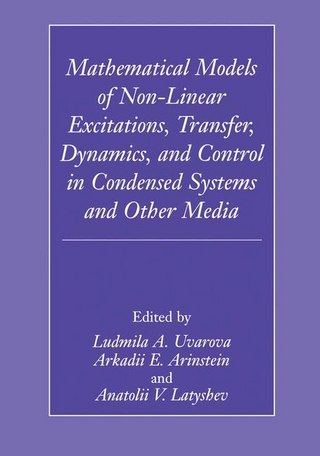 Mathematical Models of Non-Linear Excitations, Transfer, Dynamics, and Control in Condensed Systems and Other Media