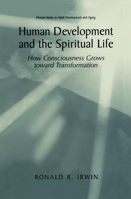 Human Development and the Spiritual Life -  Ronald R. Irwin
