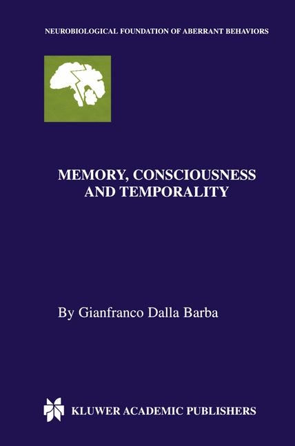 Memory, Consciousness and Temporality -  Gianfranco Dalla Barba