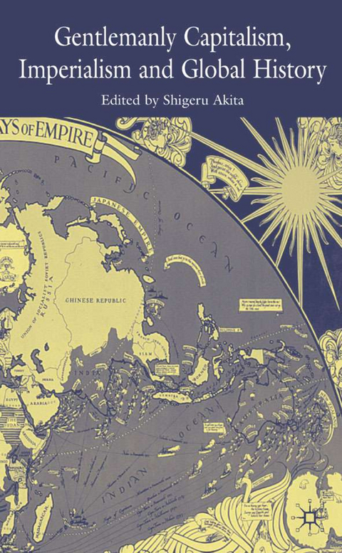 Gentlemanly Capitalism, Imperialism and Global History - 