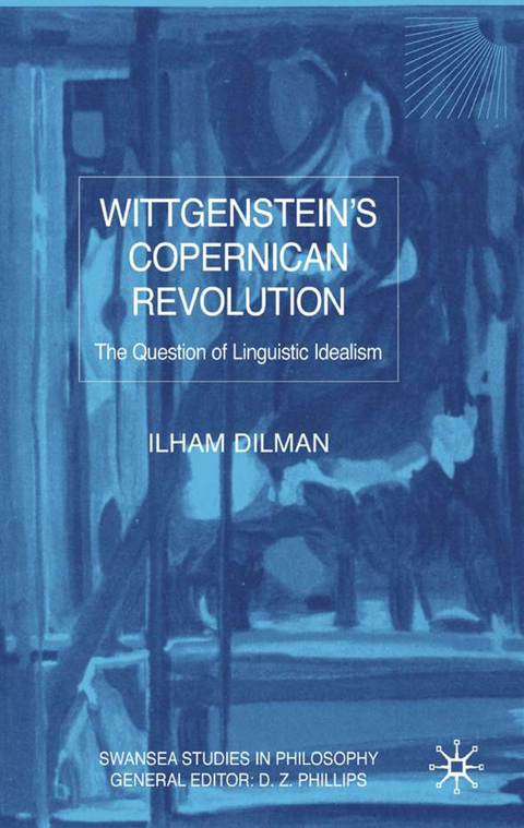 Wittgenstein's Copernican Revolution - I. Dilman