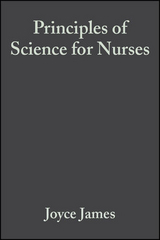 Principles of Science for Nurses - Joyce James, Colin Baker, Helen Swain