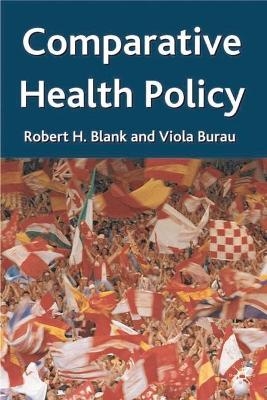 Comparative Health Policy - Robert Blank, Viola Burau