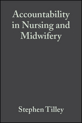 Accountability in Nursing and Midwifery - Stephen Tilley, Roger Watson