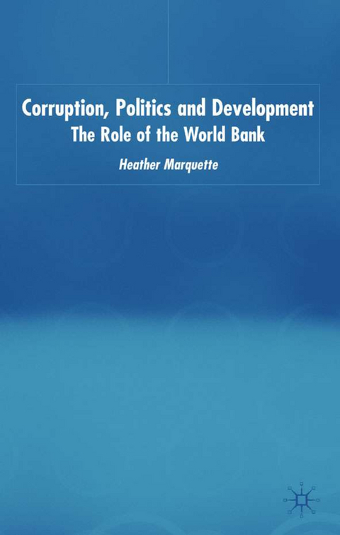 Corruption, Politics and Development - H. Marquette