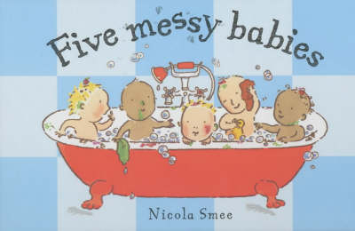Five Messy Babies (BB) - Nicola Smee