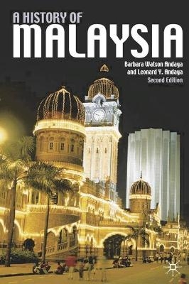 A History of Malaysia - Barbara Watson Andaya, Leonard Y. Andaya