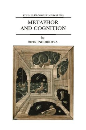Metaphor and Cognition -  B. Indurkhya