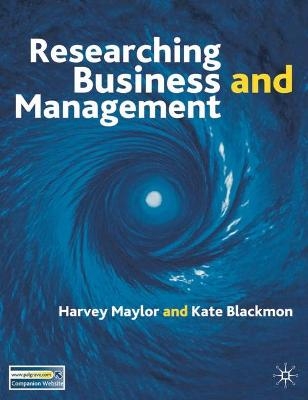 Researching Business and Management - Kate Blackmon, Harvey Maylor