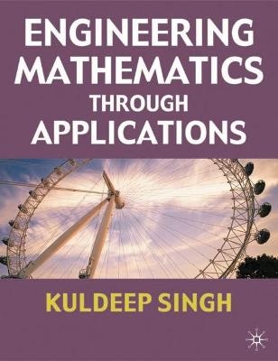 Engineering Mathematics Through Applications - Kuldeep Singh