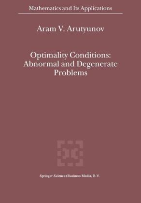 Optimality Conditions: Abnormal and Degenerate Problems -  A.V. Arutyunov