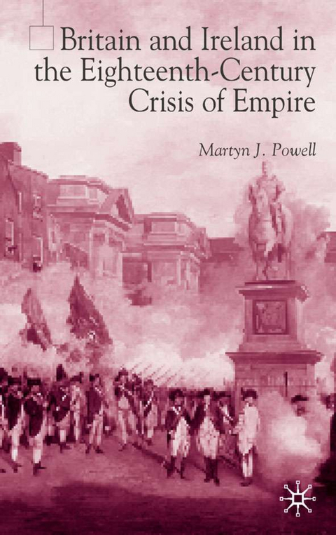 Britain and Ireland in the Eighteenth-Century Crisis of Empire - M. Powell