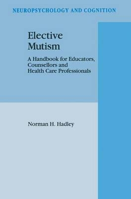 Elective Mutism: A Handbook for Educators, Counsellors and Health Care Professionals