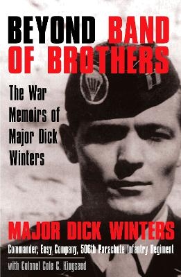 Beyond Band of Brothers - Dick Winters, Cole C. Kingseed
