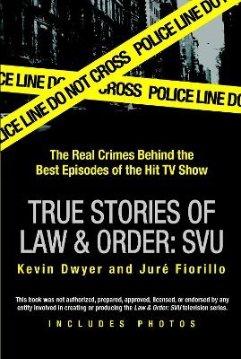 True Stories of Law & Order: SVU - Kevin Dwyer, Jur&eacute; Fiorillo