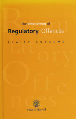 The Enforcement of Regulatory Offences