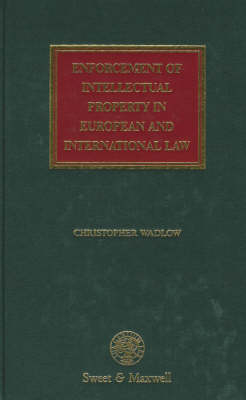 Enforcement of Intellectual Property in European and International Law - Professor Christopher Wadlow