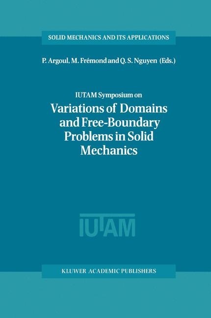 IUTAM Symposium on Variations of Domain and Free-Boundary Problems in Solid Mechanics - 